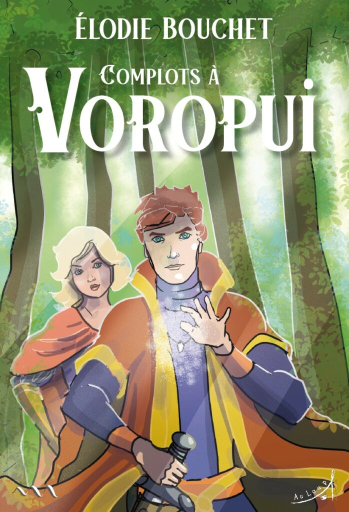 Couverture du roman Complots à Voropui, d'Élodie Bouchet. En gros plan, un adolescent et une adolescente vêtus de costumes médiévaux font de la magie. À l'arrière plan, les arbres d'une forêt.